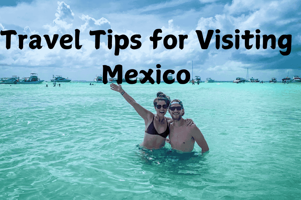 An image of Travel Tips for Visiting Mexico